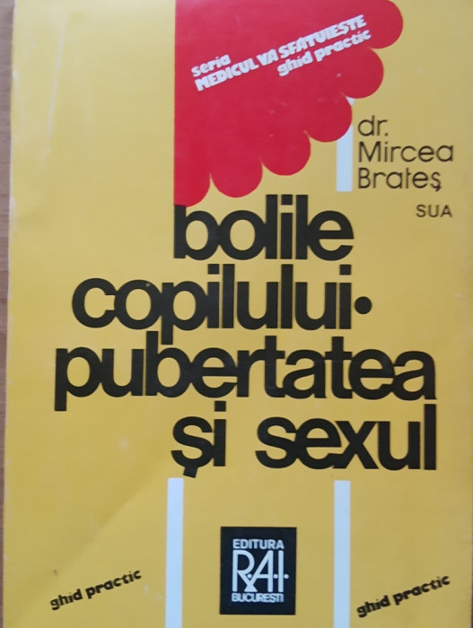 BOLILE COPILULUI PUBERTATEA SI SEXUL - MIRCEA BRATES