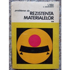 Probleme De Rezistenta Materialelor Vol.2 - P. Mazilu N. Posea E. Iordachescu , B296
