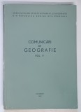 COMUNICARI DE GEOGRAFIE , VOLUMUL V , 1967