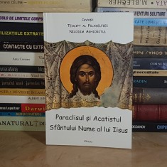 TEOLIPT AL FILADELFIEI / NICODIM AGHIORITUL - PARACLISUL SI ACATISTUL SFANTULUI NUME AL LUI IISUS , 2001 *