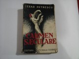 CARMEN SAECULARE (roman) - CEZAR PETRESCU - Ed. Nationala Ciornei