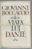 Cumpara ieftin Viata Lui Dante - Giovanni Boccaccio
