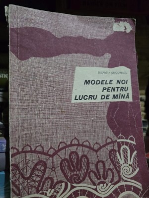 Modele noi pentru lucrul de mana - Elisabeta Grigorescu foto