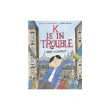 K Is in Trouble (a Graphic Novel)