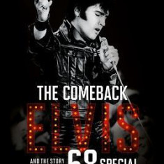 The Comeback: Elvis and the Story of the '68 Special