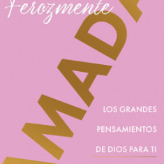 Ferozmente Amada: Los Grandes Pensamientos de Dios Para Ti