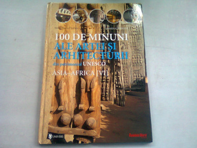 100 DE MINUNI ALE ARTEI SI ARHITECTURII DIN PATRIMONIUL UNESCO. Asia-Africa)- MARCO CATTANEO foto