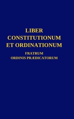 Liber Constitutionum et Ordinationum Fratrum Ordinis Pr foto