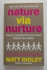 Matt Ridley - Nature via Nurture. Genes, Experience and What Makes Us Human