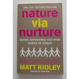 Matt Ridley - Nature via Nurture. Genes, Experience and What Makes Us Human