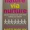 Matt Ridley - Nature via Nurture. Genes, Experience and What Makes Us Human