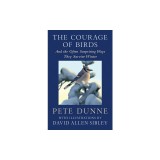 The Courage of Birds: And the Often Surprising Ways They Survive Winter