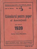 C8393N Calendarul pentru popor al Asociațiunii pe anul 1939 &icirc;ntocmit de Horia Petre-Petrescu, Editura Asociațiunii ASTRA, Sibiu