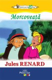Morcoveata - Jules Renard - Editura Prestige