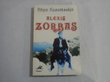 Viata si peripetiile lui ALEXIS ZORBAS (roman) - NIKOS KAZANTZAKIS - Bucuresti, 1994