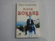 Viata si peripetiile lui ALEXIS ZORBAS (roman) - NIKOS KAZANTZAKIS - Bucuresti, 1994