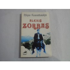 Viata si peripetiile lui ALEXIS ZORBAS (roman) - NIKOS KAZANTZAKIS - Bucuresti, 1994