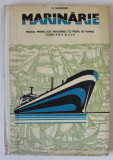 MARINARIE de D. MUNTEANU , MANUAL PENTRU LICEE INDUSTRIALE SU PROFIL DE MARINA , CLASELE IX - X , 1978