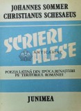 Scrieri alese. Poezia latina din epoca renasterii pe teritoriul Romaniei (editie bilingva) - 1988 - Johannes Sommer ($P82), Junimea