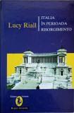 ITALIA IN PERIOADA RISORGIMENTO-LUCY RIALL