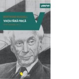 Viata fara frica. Scrieri esentiale. Volumul 3 - Dan Craciun, Bertrand Russell