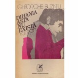 Gheorghe Buzatu - Dihania asta nu exista - roman - 132283
