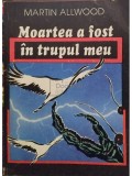 Martin Allwood - Moartea a fost in trupul meu (Editia: 1992)
