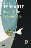 Cumpara ieftin Invențiile ocazionale - Elena Ferrante