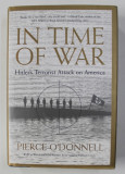 IN TIME OF WAR - HITLER &#039;S TERRORIST ATTACK ON AMERICA by PIERCE O &#039;DONNELL , 2005