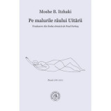 Pe malurile raului Uitarii. Poezii 1993-2021 - Moshe B. Itzhaki