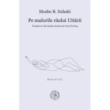 Pe malurile raului Uitarii. Poezii 1993-2021 - Moshe B. Itzhaki