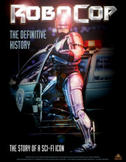 Robocop: The Definitive History: The Story of a Sci-Fi Icon foto