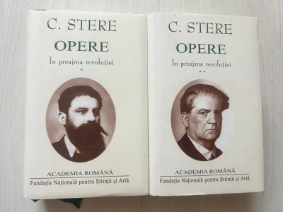 C. Stere - Opere. In preajma revoluției (Academia Rom&amp;acirc;nă) foto