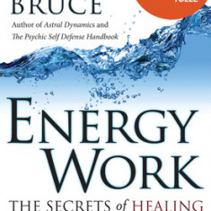 Energy Work: The Secrets of Healing and Spiritual Growth