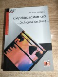 Dumitru Tepeneag - Clepsidra rasturnata - Dialog cu Ion Simut - Convorbiri urmate de o Addenda (Editura Paralela 45, 2003)