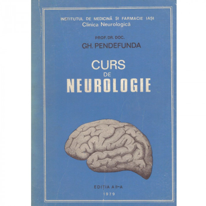 Gh. Pendefunda - Curs de neurologie (litografiat) - 111412