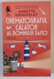 CINEMATOGRAFUL CALATOR AL DOMNULUI SAITO , roman de ANNETTE BJERGFELDT , 2025