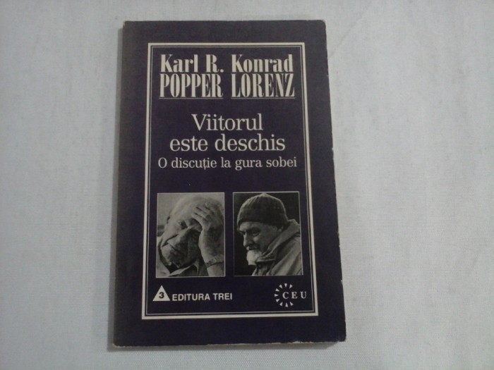 VIITORUL ESTE DESCHIS - KARL R. POPPER, KONRAD LORENZ