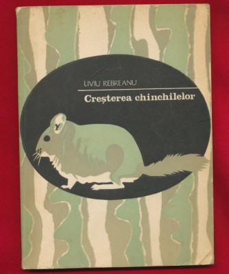 &amp;quot;Creşterea chinchilelor&amp;quot; - Liviu Rebreanu - 1982. foto