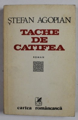 TACHE DE CATIFEA - roman de STEFAN AGOPIAN , 1981 foto