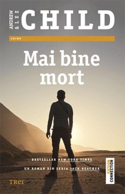 Lee Child - Mai bine mort foto