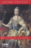 Henri Troyat - Ecaterina cea Mare