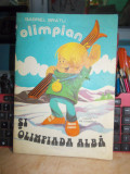 GABRIEL BRATU - OLIMPIAN SI OLIMPIADA ALBA ( CARTE DE COLORAT ) , 1977