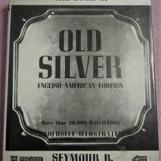Book of Old Silver English, American and Foreign HBDJ 1937 35th Printing 1975