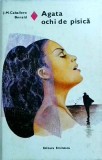 Agata Ochi de Pisica - J.M. Caballero Bonald, Roman de Dragoste, Editura Eminescu, Coperta Cartonata, 1979