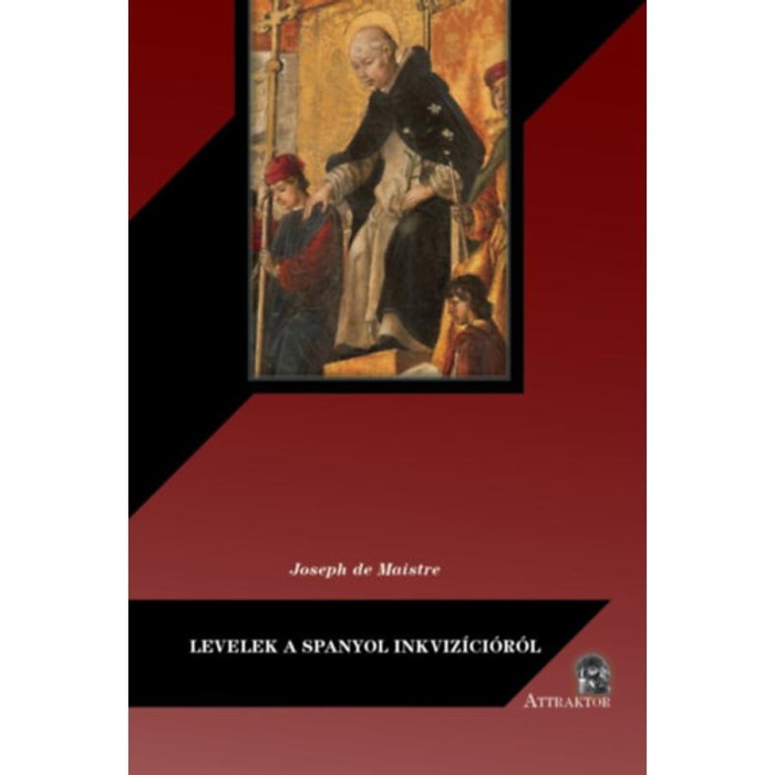 Levelek a spanyol inkviz&iacute;ci&oacute;r&oacute;l - Joseph De Maistre