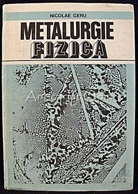 Metalurgie Fizica - Nicolae Geru foto