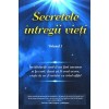 Secretele Intregii Vieti Vol. I - Elena Iuliana Neagu, John Yorgos (2020) Spiritualitate &amp; Ezoterism