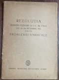 myh 65 - 1949 - Comunism - Rezolutia plenarei CC al PMR asupra problemei sindicale - decembrie 1948 - piesa de colectie!