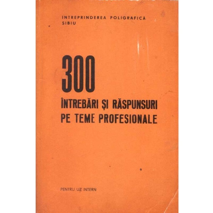 - 300 intrebari si raspunsuri pe teme profesionale (tipograf) -